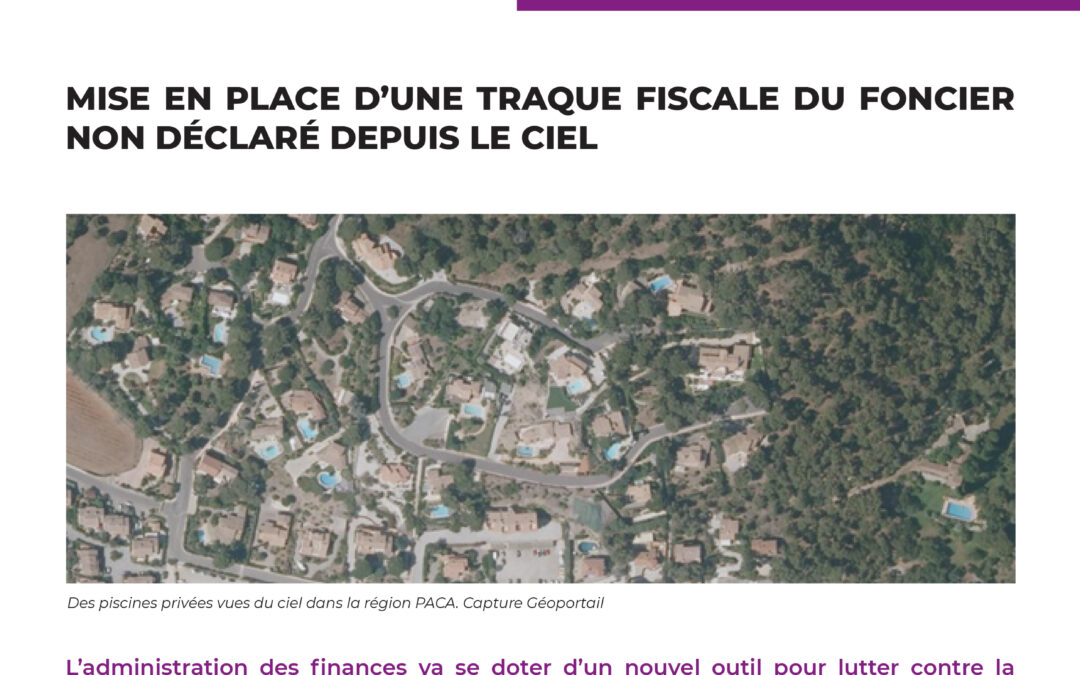 Mise en place d’une traque fiscale du foncier non déclaré depuis le ciel